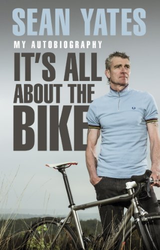 9780552169301: Sean Yates: It's All About the Bike: My Autobiography