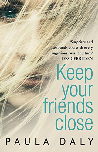Stock image for Keep Your Friends Close:   The UK  s answer to Liane Moriarty   Claire McGowan for sale by WorldofBooks