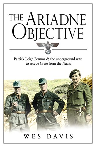 9780552170185: The Ariadne Objective: Patrick Leigh Fermor and the Underground War to Rescue Crete from the Nazis
