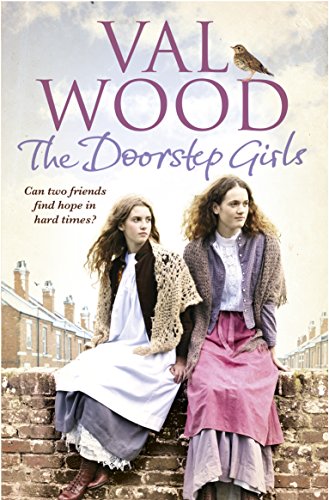 Beispielbild fr The Doorstep Girls: A heart-warming story of triumph over adversity from Sunday Times bestseller Val Wood zum Verkauf von WorldofBooks