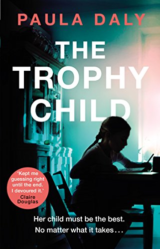 Imagen de archivo de The Trophy Child: Paula Daly a la venta por WorldofBooks