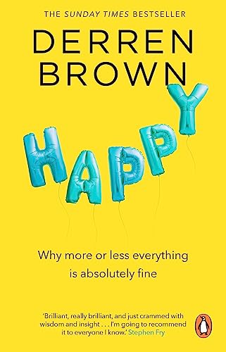 Stock image for Happy: Why More or Less Everything is Absolutely Fine for sale by WorldofBooks
