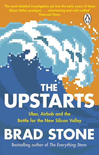 Imagen de archivo de The Upstarts: How Uber, Airbnb and The Killer Companies of The New Silicon Valley Are Changing The W a la venta por ThriftBooks-Dallas