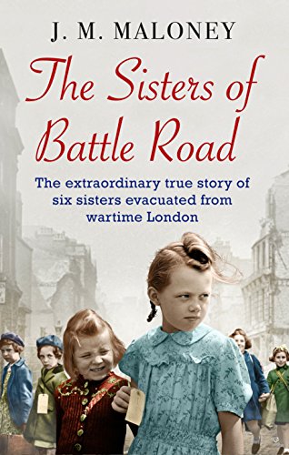 Beispielbild fr The Sisters of Battle Road: The extraordinary true story of six sisters evacuated from wartime London zum Verkauf von ThriftBooks-Dallas