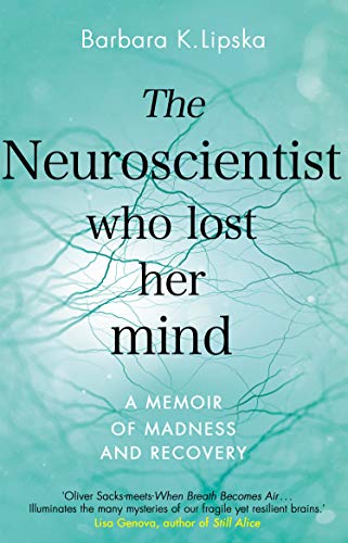9780552174268: The Neuroscientist Who Lost Her Mind: A Memoir of Madness and Recovery