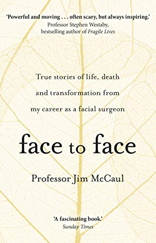 Stock image for Face to Face: True stories of life, death and transformation from my career as a facial surgeon for sale by WorldofBooks