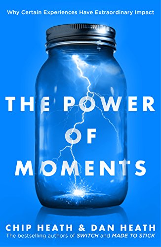 Beispielbild fr The Power of Moments: Why Certain Experiences Have Extraordinary Impact zum Verkauf von medimops