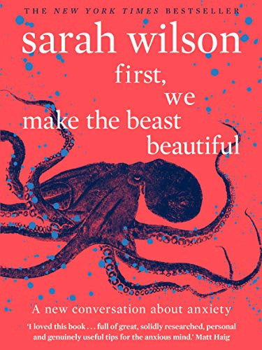 9780552175029: First, We Make the Beast Beautiful: A new conversation about anxiety