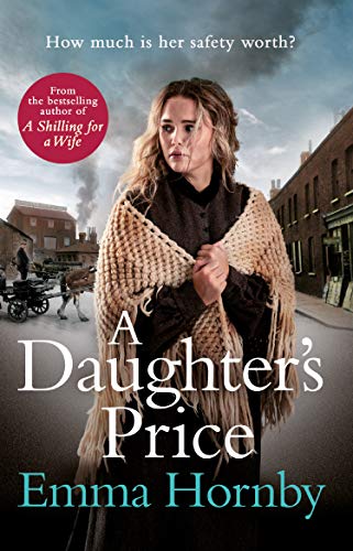 Imagen de archivo de A Daughter's Price: A gritty and gripping saga romance from the bestselling author of A Shilling for a Wife a la venta por WorldofBooks