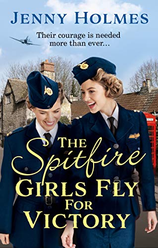 Stock image for The Spitfire Girls Fly for Victory: An uplifting wartime story of hope and courage (The Spitfire Girls Book 2) (The Spitfire Girls, 2) for sale by WorldofBooks