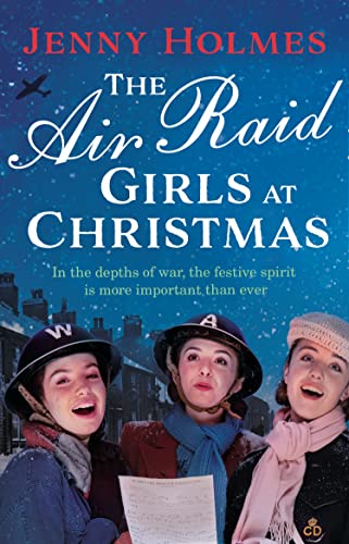 Beispielbild fr The Air Raid Girls at Christmas: A wonderfully festive and heart-warming new WWII saga (The Air Raid Girls Book 2) (The Air Raid Girls, 2) zum Verkauf von WorldofBooks
