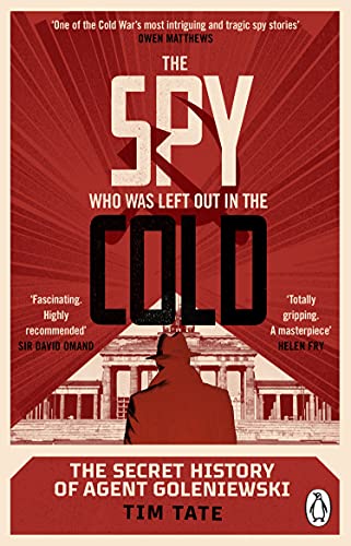 Beispielbild fr The Spy who was left out in the Cold: The Secret History of Agent Goleniewski zum Verkauf von WorldofBooks