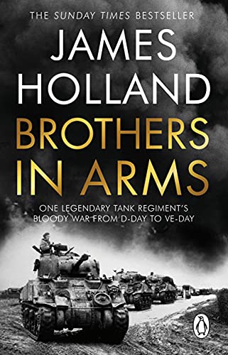 Beispielbild fr Brothers in Arms: One Legendary Tank Regiment's Bloody War from D-Day to VE-Day zum Verkauf von WorldofBooks
