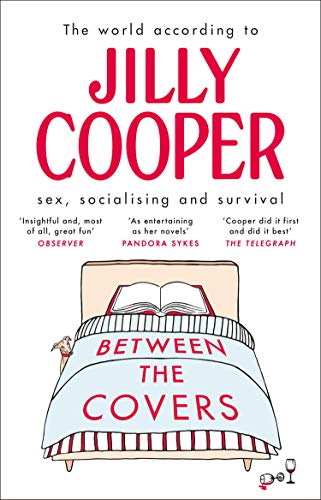 Beispielbild fr Between the Covers: Jilly Cooper on sex, socialising and survival zum Verkauf von WorldofBooks