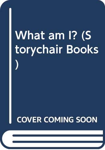 Stock image for What am I? (Storychair Books) for sale by WeBuyBooks