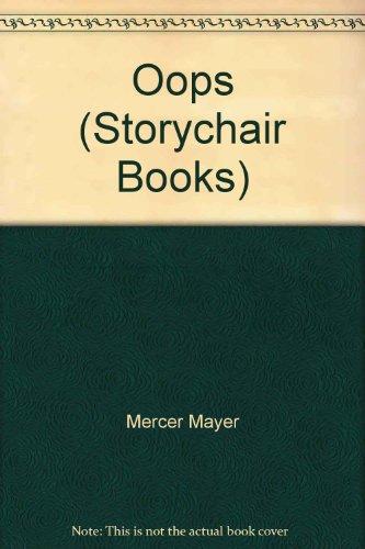 Oops (Storychair Books) (9780552500692) by Mercer Mayer