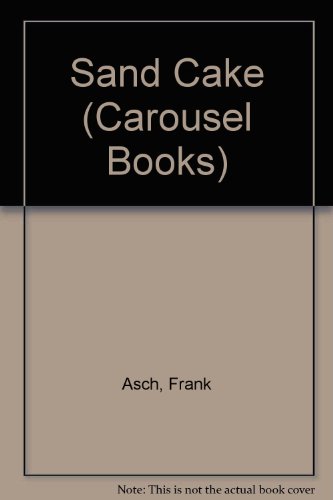 Sand Cake (Carousel Books) (9780552521239) by Asch, Frank