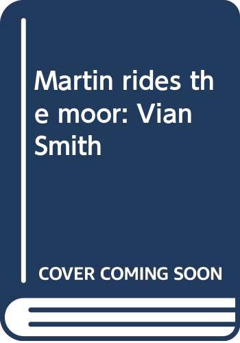 Imagen de archivo de Martin rides the moor: Vian Smith a la venta por WorldofBooks