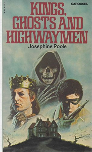 Kings, Ghosts and Highwaymen (9780552521376) by Josephine Poole