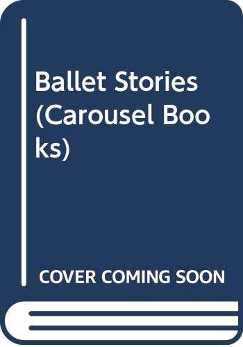 Imagen de archivo de Ballet Stories (Carousel Books) a la venta por MusicMagpie