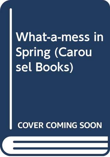 9780552521789: What-a-mess in Spring (Carousel Books)