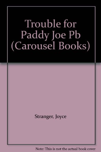 Stock image for Trouble for Paddy Joe (Carousel Books) for sale by AwesomeBooks