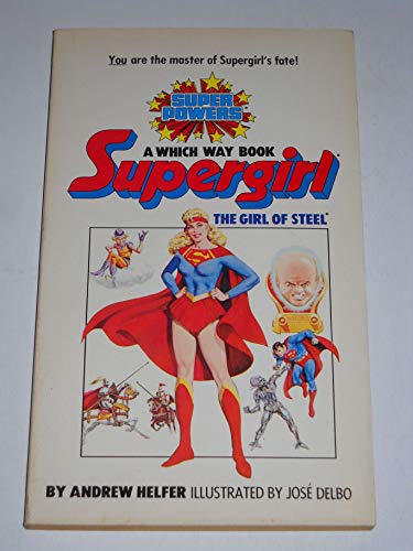 Stock image for Supergirl: The Girl Of Steel. Super Powers - A Which Way Book. for sale by Little Owl Books
