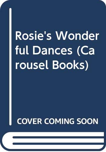 Imagen de archivo de Rosie's Wonderful Dances (Carousel Books) a la venta por Goldstone Books