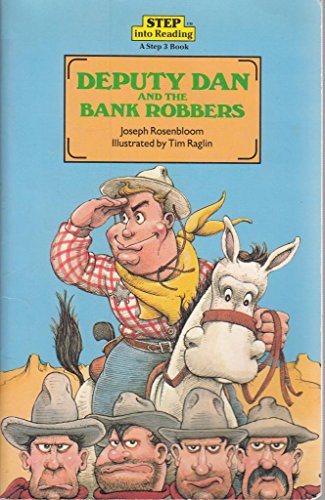 Deputy Dan and the Bank Robbers (Step into Reading) (9780552523806) by Joseph Rosenbloom