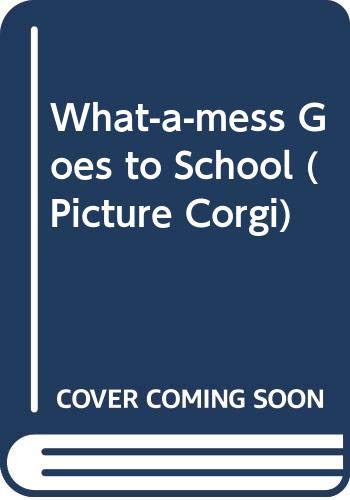9780552524056: What-a-mess Goes to School