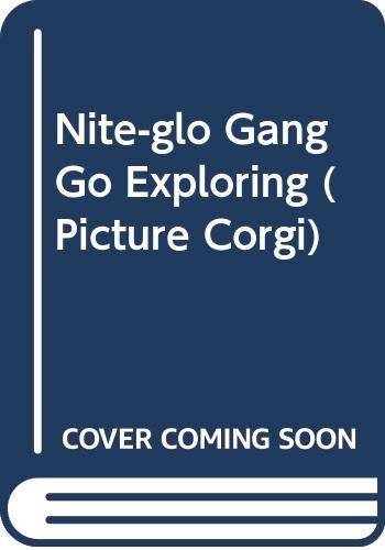 Imagen de archivo de Nite-glo Gang Go Exploring (Picture Corgi) a la venta por Greener Books