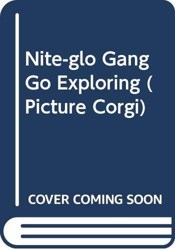 Stock image for Nite-glo Gang Go Exploring (Picture Corgi) for sale by Greener Books