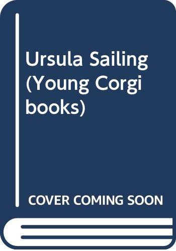 Beispielbild fr Ursula Sailing (Young Corgi books) zum Verkauf von WorldofBooks