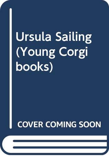 Stock image for Ursula Sailing (Young Corgi books) for sale by WorldofBooks