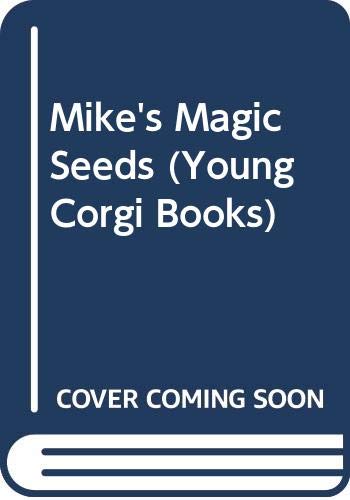 Imagen de archivo de Mike's Magic Seeds (Young Corgi Books) a la venta por WorldofBooks