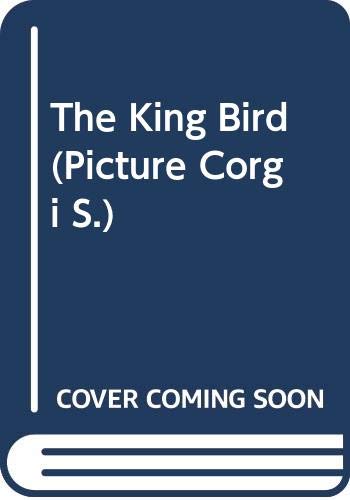 Beispielbild fr The King Bird (Picture Corgi) zum Verkauf von medimops