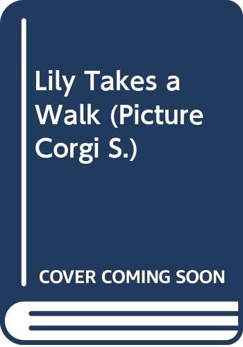 Beispielbild fr Lily Takes a Walk (Picture Corgi S.) zum Verkauf von WorldofBooks