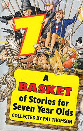 Stock image for A BASKET OF STORIES FOR SEVEN YEAR OLDS for sale by Reuseabook