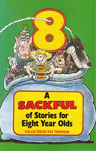 Stock image for A Sackful of Stories for Eight Year Olds for sale by Wonder Book