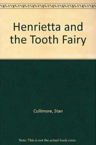 Beispielbild fr Henrietta and the Tooth Fairy zum Verkauf von AwesomeBooks