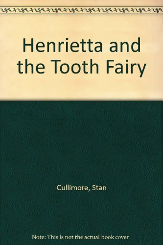 Stock image for Henrietta and the Tooth Fairy for sale by AwesomeBooks