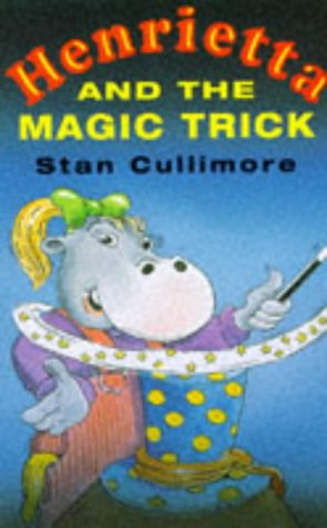 Henrietta and the Magic Trick (Starring Henrietta) (9780552528290) by Stan Cullimore; John Farman