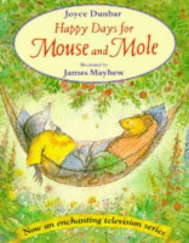 Beispielbild fr Happy Days for Mouse and Mole: 4 (Mouse & Mole) zum Verkauf von WorldofBooks
