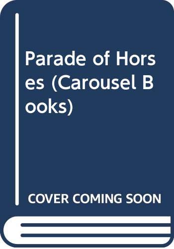 Imagen de archivo de Parade of Horses (Carousel Books) a la venta por Goldstone Books