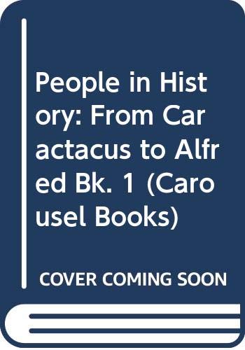 People in History: From Caractacus to Alfred Bk. 1 (Carousel Books) (9780552540612) by R.J. Unstead