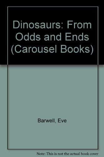 Beispielbild fr Dinosaurs: From Odds and Ends (Carousel Books) zum Verkauf von Goldstone Books