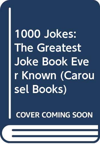 Stock image for 1000 Jokes: The Greatest Joke Book Ever Known (Carousel Books) for sale by WorldofBooks