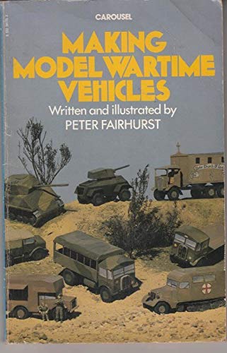 Stock image for Making Model Wartime Vehicles for sale by Sarah Zaluckyj