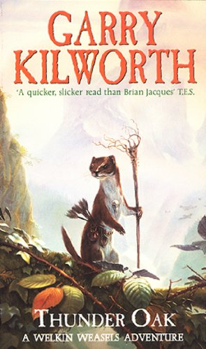 Imagen de archivo de Thunder Oak : A Welkin Weasels Adventures a la venta por Better World Books