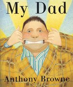 My Dad by Anthony Browne: Used; Good Paperback (2001) | Brit Books
